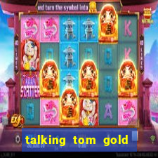 talking tom gold run 1.0 5.684 apk